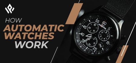 How Automatic Watches Work [2023 Guide]